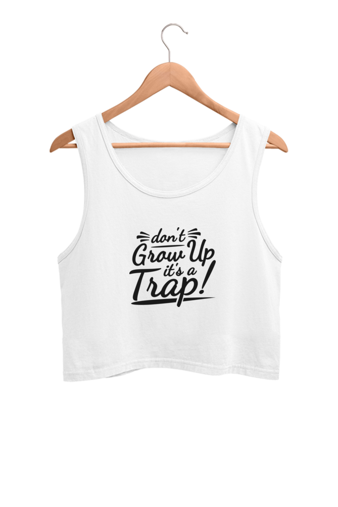 Don't Grow Up Crop Tank Top