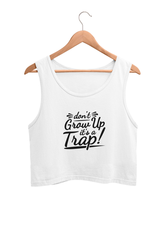 Don't Grow Up Crop Tank Top