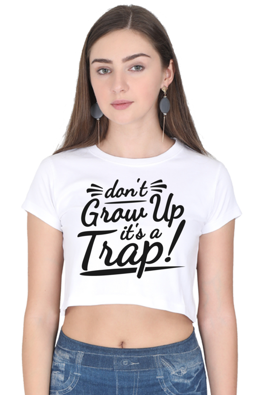 Don't Grow Up Crop Top